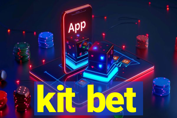 kit bet